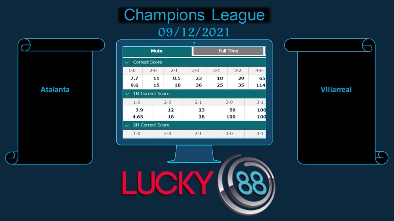 LUCKY88 Atalanta vs Villarreal , Soi kèo bóng đá hôm nay 09/12/2021, Champions League