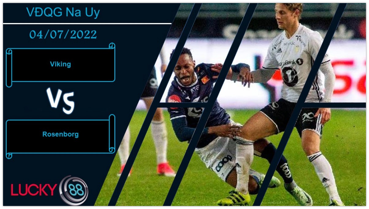 LUCKY88 Viking vs Rosenborg , Nhận định bóng đá 04/07/2022, Kẻ ngáng đường