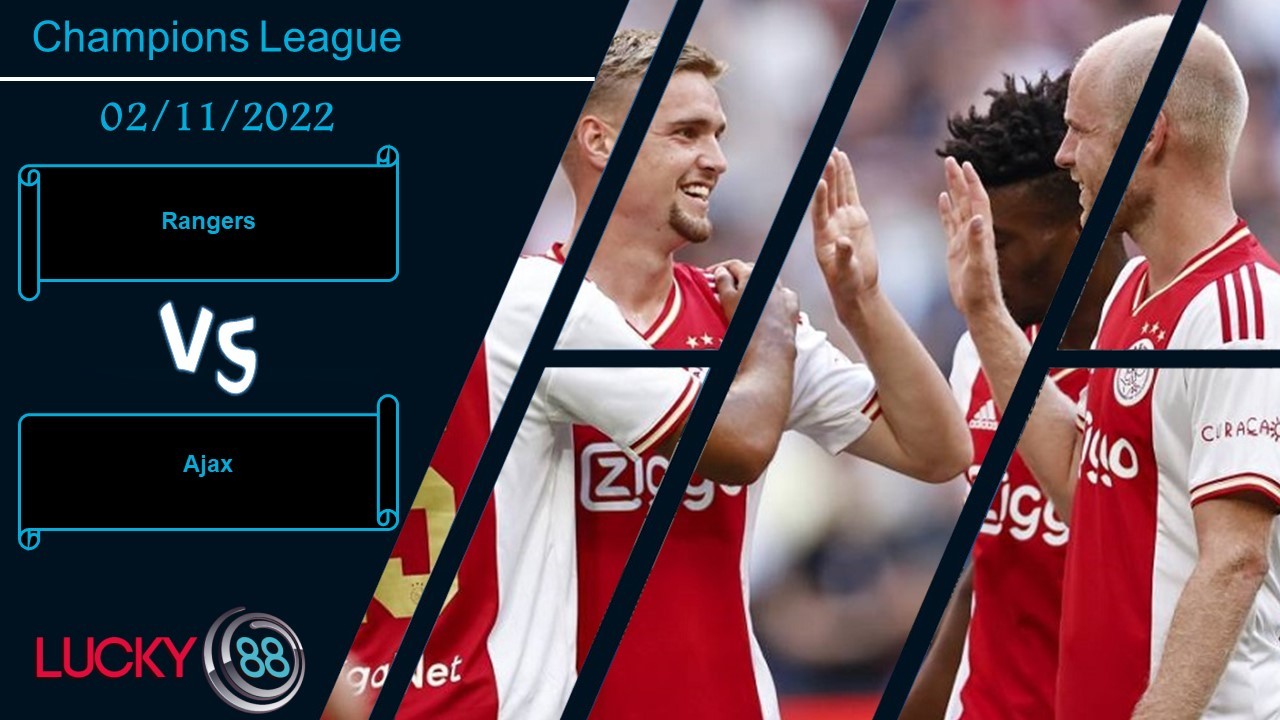 LUCKY88 Rangers vs Ajax , Nhận định bóng đá 02/11/2022, Công phá đất khách
