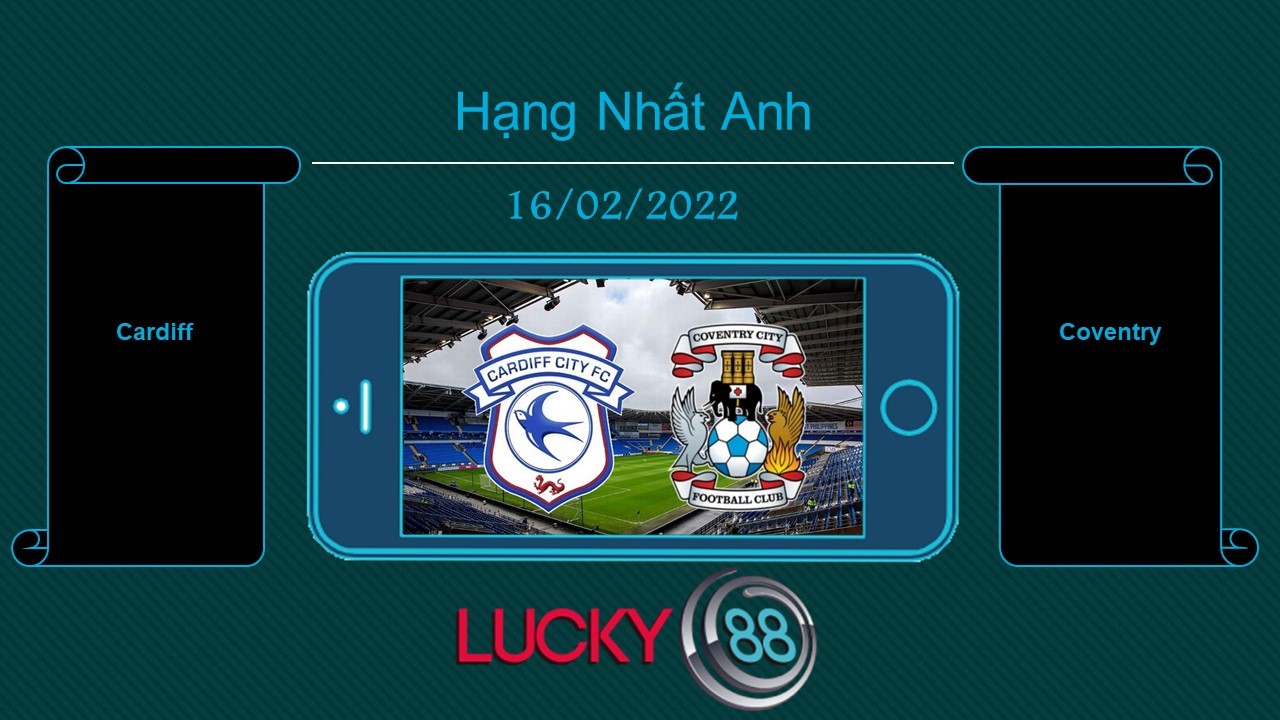 LUCKY88 Cardiff vs Coventry , Tip bóng đá miễn phí ngày 16/02/2022