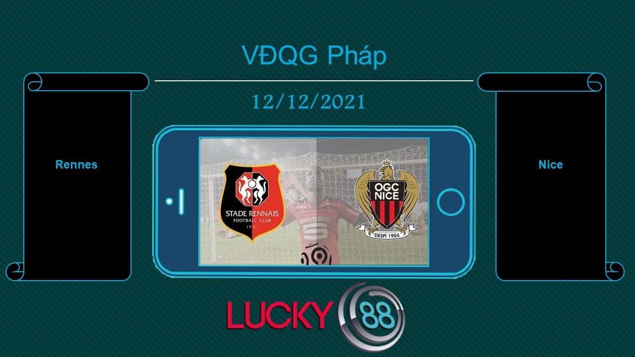 LUCKY88 Rennes vs Nice , Tip bóng đá miễn phí ngày 12/12/2021