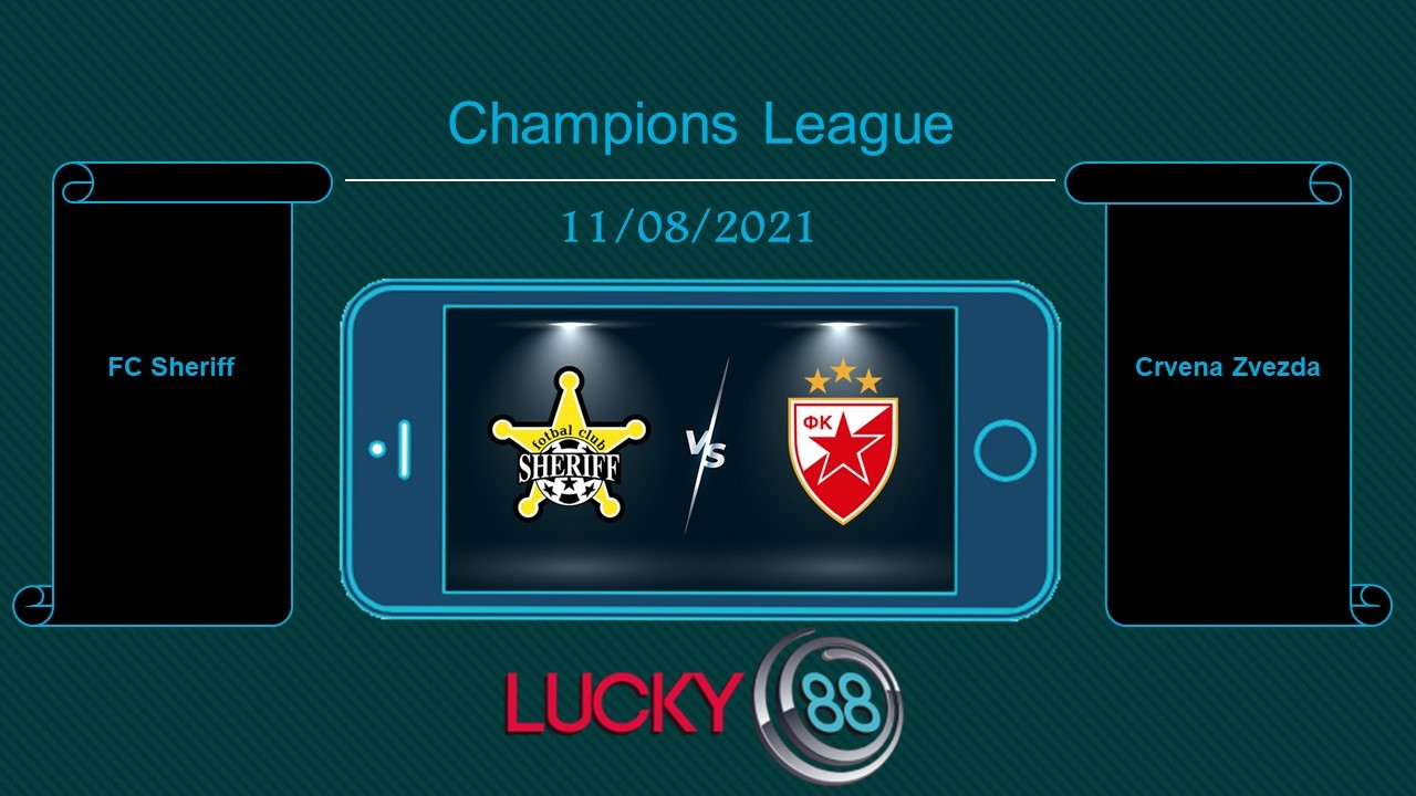 LUCKY88 FC Sheriff vs Crvena Zvezda , Tip bóng đá miễn phí ngày 11/08/2021