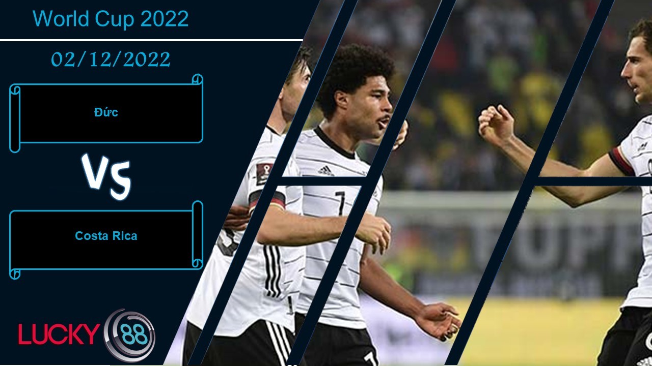 LUCKY88 Đức vs Costa Rica, Nhận định bóng đá 02/12/2022, Giải tỏa bức bối