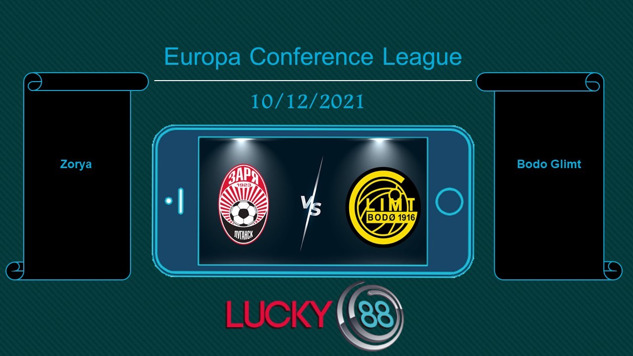 LUCKY88 Zorya vs Bodo Glimt , Tip bóng đá miễn phí ngày 10/12/2021