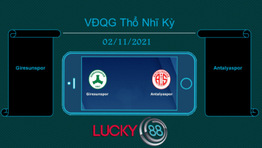 LUCKY88 Giresunspor vs Antalyaspor , Tip bóng đá miễn phí ngày 02/11/2021