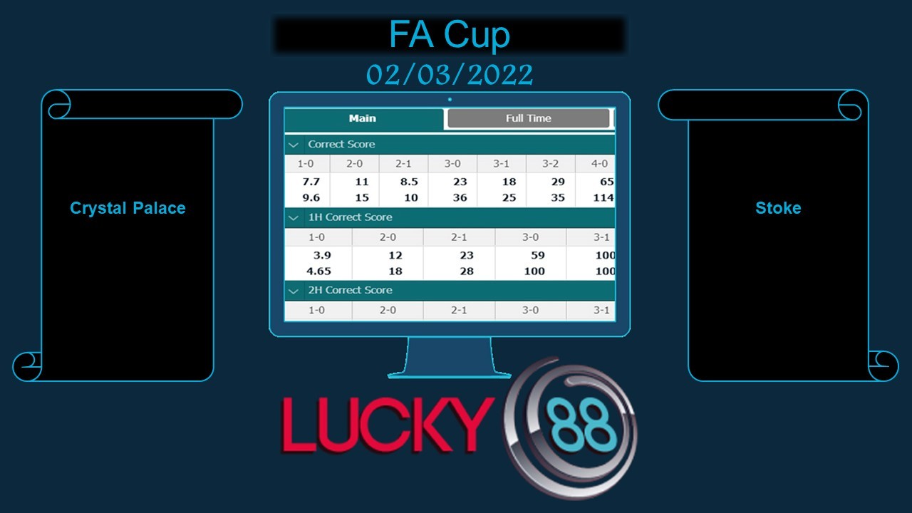 LUCKY88 Crystal Palace vs Stoke , Soi kèo bóng đá hôm nay 02/03/2022, FA Cup