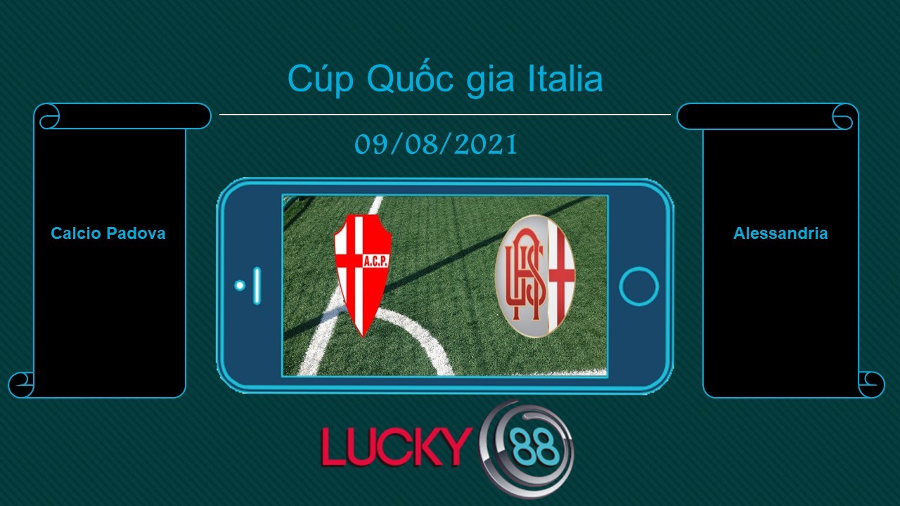 LUCKY88 Calcio Padova vs Alessandria , Tip bóng đá miễn phí ngày 09/08/2021