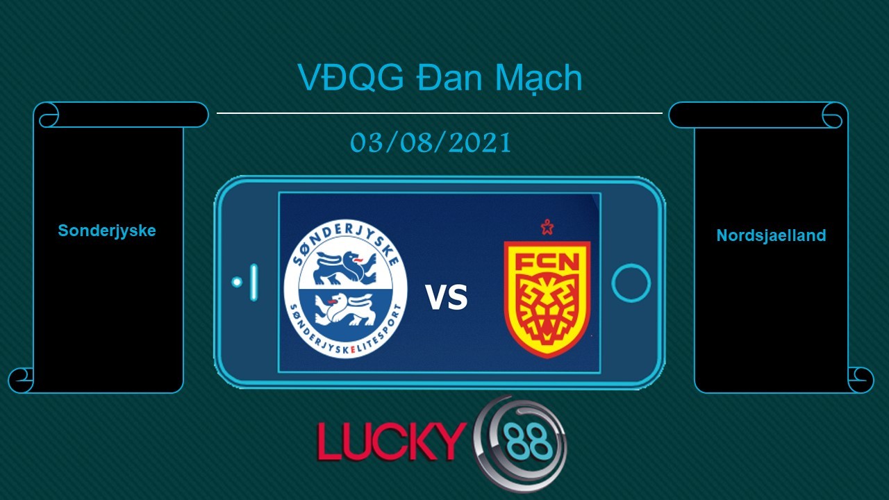 LUCKY88 Sonderjyske vs Nordsjaelland , Tip bóng đá miễn phí ngày 03/08/2021