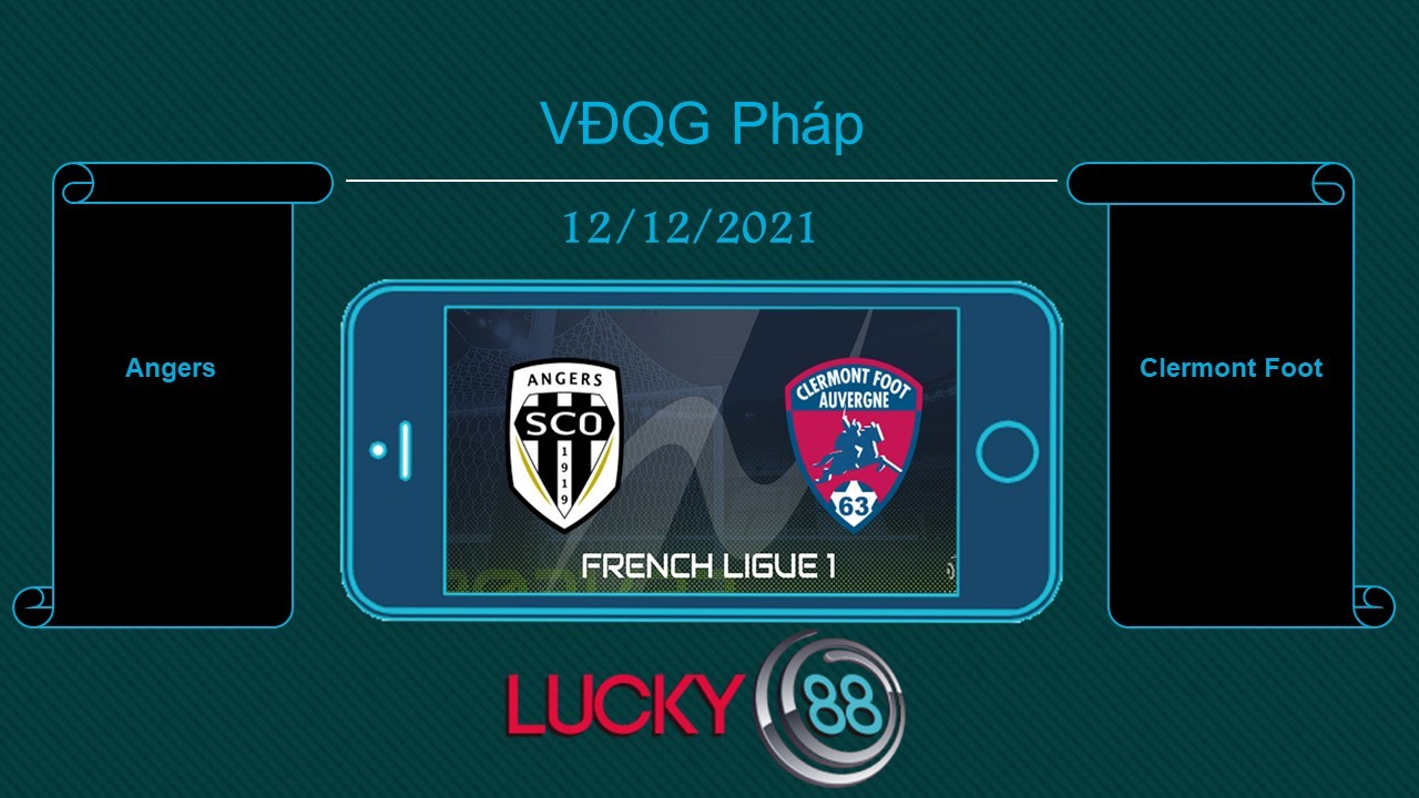LUCKY88 Angers vs Clermont Foot , Tip bóng đá miễn phí ngày 12/12/2021