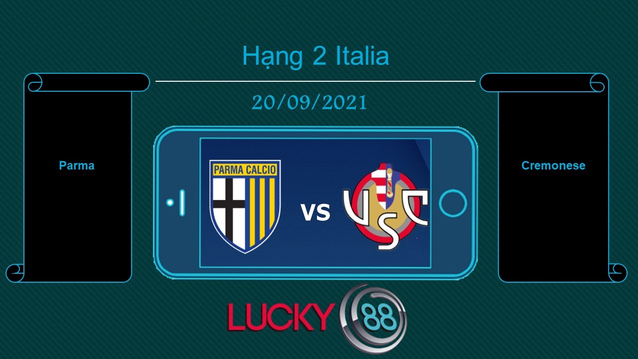 LUCKY88 Parma vs Cremonese , Tip bóng đá miễn phí ngày 20/09/2021