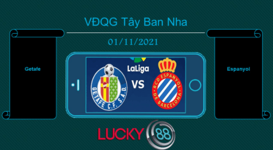 LUCKY88 Getafe vs Espanyol , Tip bóng đá miễn phí ngày 01/11/2021