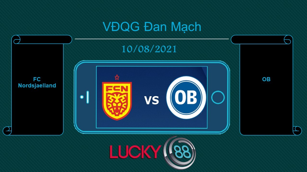 LUCKY88 FC Nordsjaelland vs OB , Tip bóng đá miễn phí ngày 10/08/2021