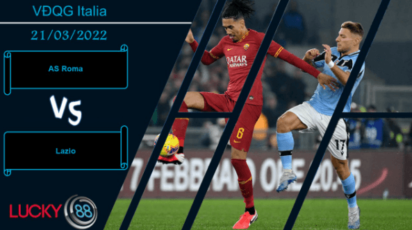 LUCKY88 AS Roma vs Lazio, Nhận định bóng đá 21/03/2022, Màu cờ sắc áo
