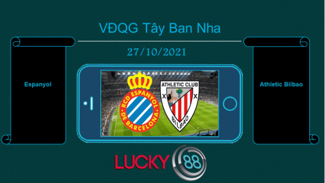 LUCKY88 Espanyol vs Athletic Bilbao , Tip bóng đá miễn phí ngày 27/10/2021